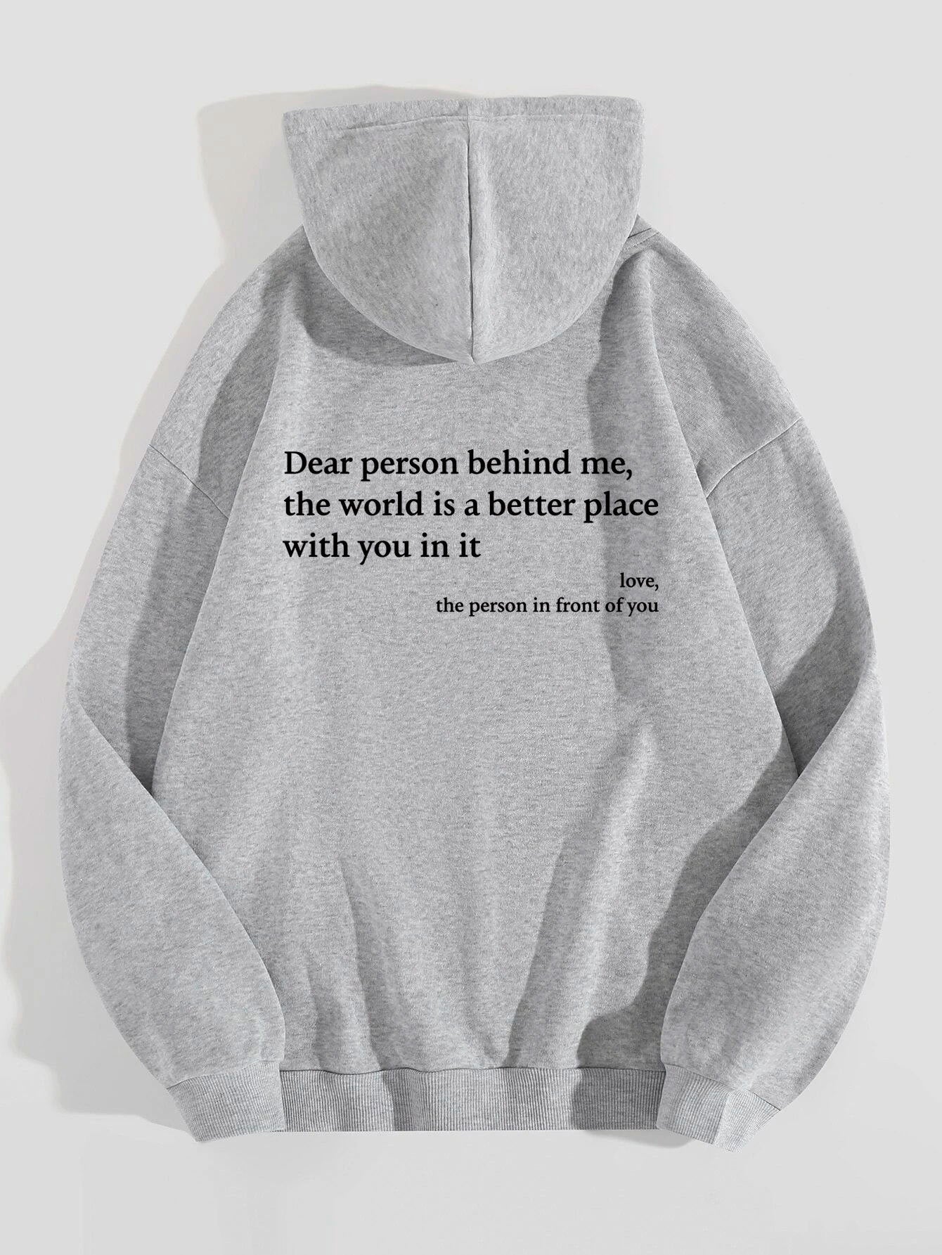 Dear Person Behind Me,the World Is A Better Place,with You In It Hoodie