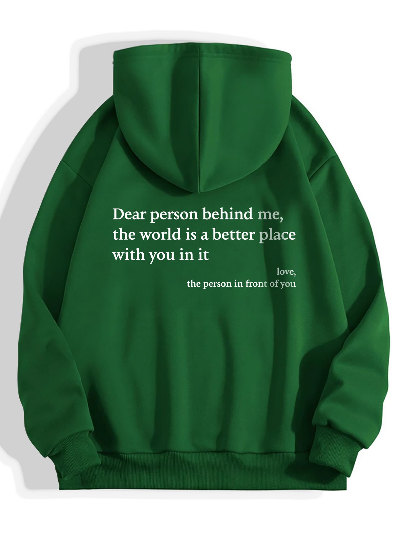 Dear Person Behind Me,the World Is A Better Place,with You In It Hoodie