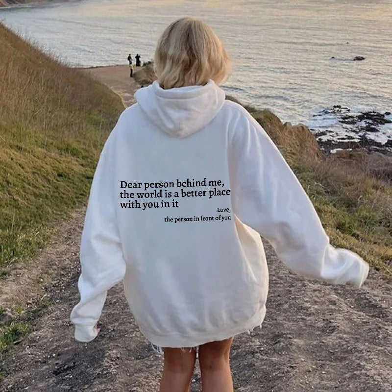 Dear Person Behind Me,the World Is A Better Place,with You In It Hoodie