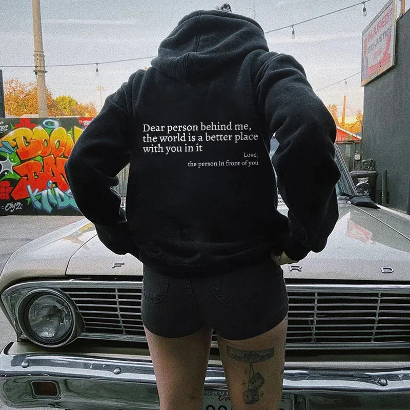 Dear Person Behind Me,the World Is A Better Place,with You In It Hoodie