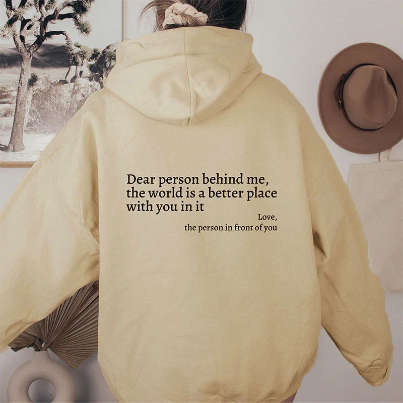 Dear Person Behind Me,the World Is A Better Place,with You In It Hoodie
