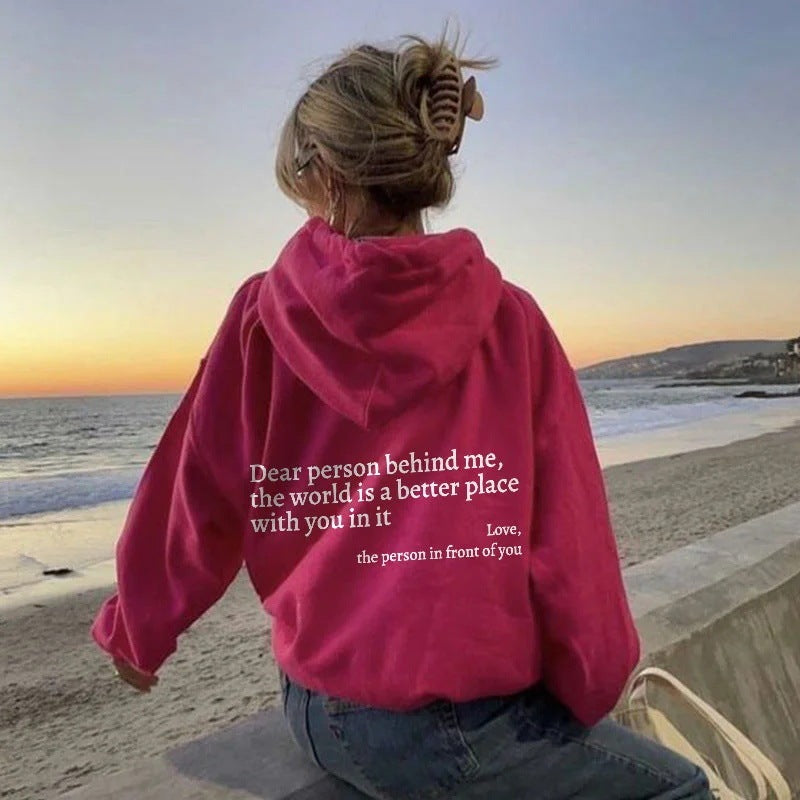 Dear Person Behind Me,the World Is A Better Place,with You In It Hoodie